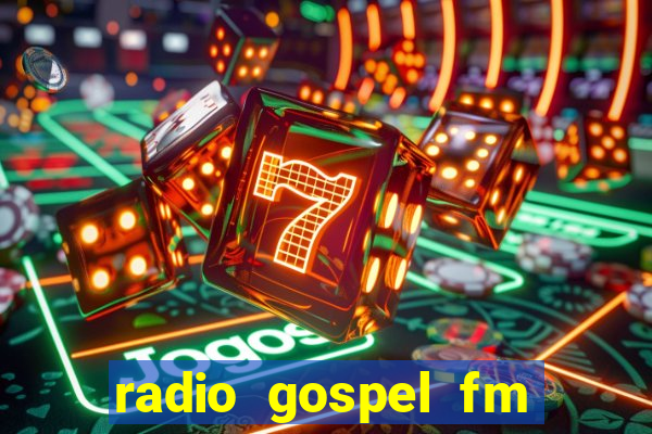 radio gospel fm salvador bahia